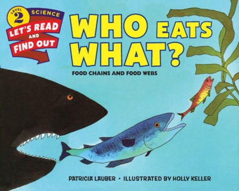 Who Eats What? - Food Chains and Food Webs