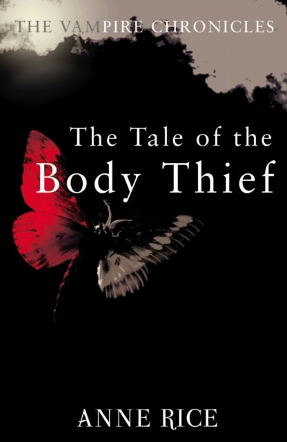 The Tale Of The Body Thief - The Vampire Chronicles 4
