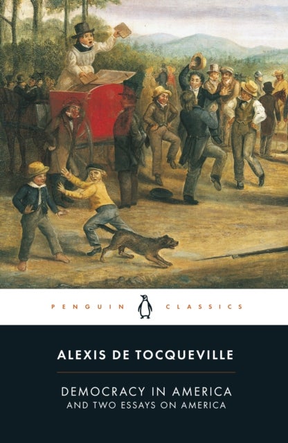 Democracy in America - And Two Essays on America