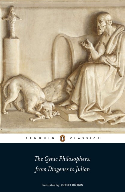The Cynic Philosophers - from Diogenes to Julian