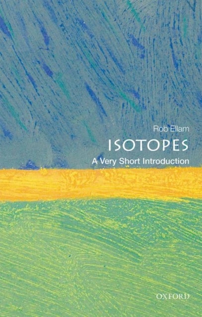 Isotopes: A Very Short Introduction - A Very Short Introduction