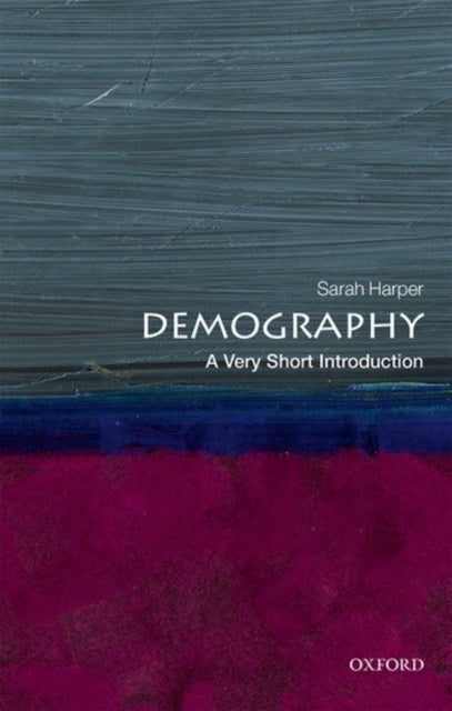 Demography: A Very Short Introduction - A Very Short Introduction