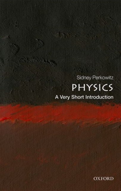 Physics: A Very Short Introduction - A Very Short Introduction