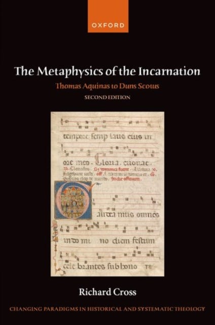 The Metaphysics of the Incarnation - Thomas Aquinas to Duns Scotus