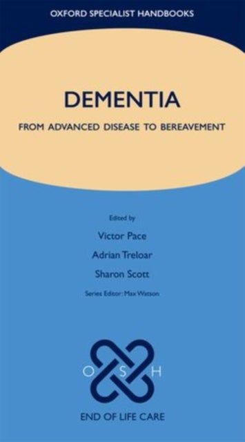 Dementia - From advanced disease to bereavement