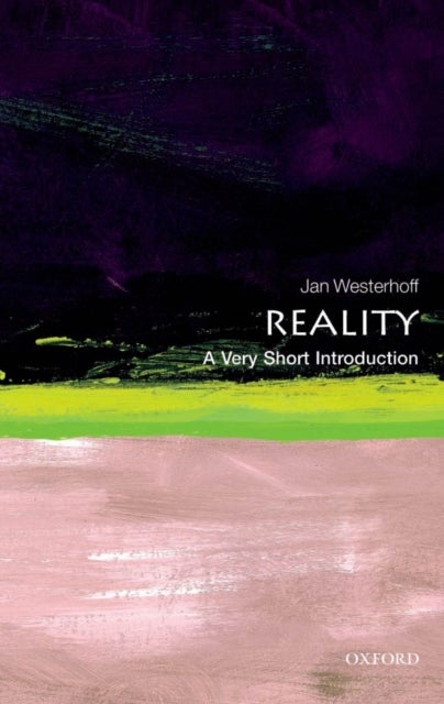 Reality: A Very Short Introduction - A Very Short Introduction