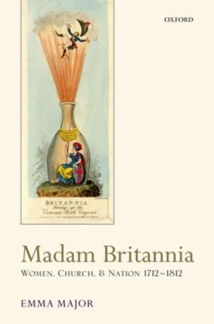 Madam Britannia - Women, Church, and Nation 1712-1812