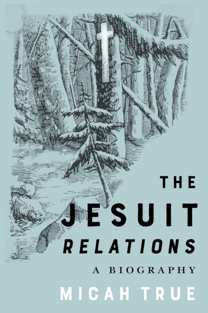 The Jesuit "Relations" - A Biography