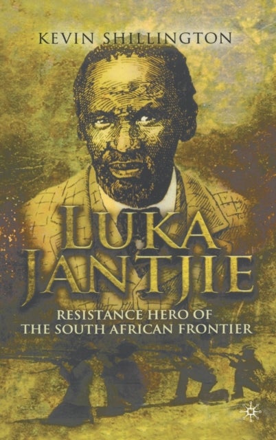 Luka Jantjie - Resistance Hero of the South African Frontier