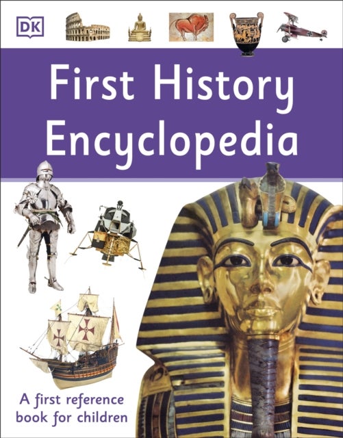 First History Encyclopedia - A First Reference Book for Children