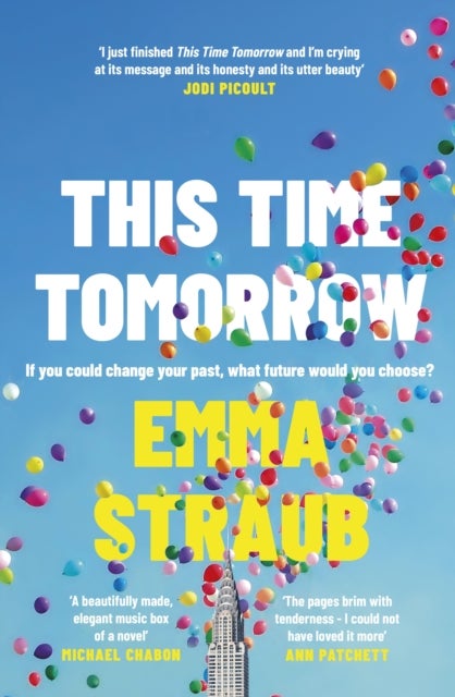 This Time Tomorrow - The tender and witty new novel from the New York Times bestselling author of All Adults Here