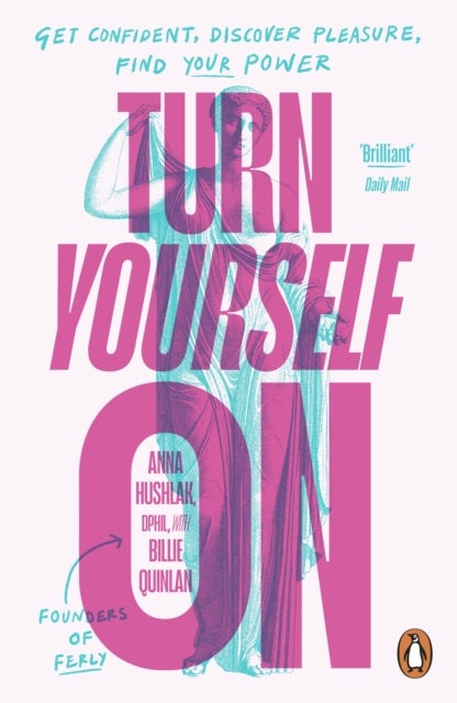 Turn Yourself On - Get Confident, Discover Pleasure, Find Your Power