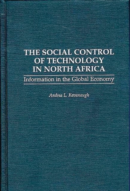 The Social Control of Technology in North Africa - Information in the Global Economy