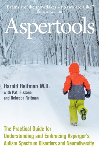 Aspertools - A Practical Guide for Understanding and Embracing Asperger's, Autism Spectrum Disorders and Neurodiversity
