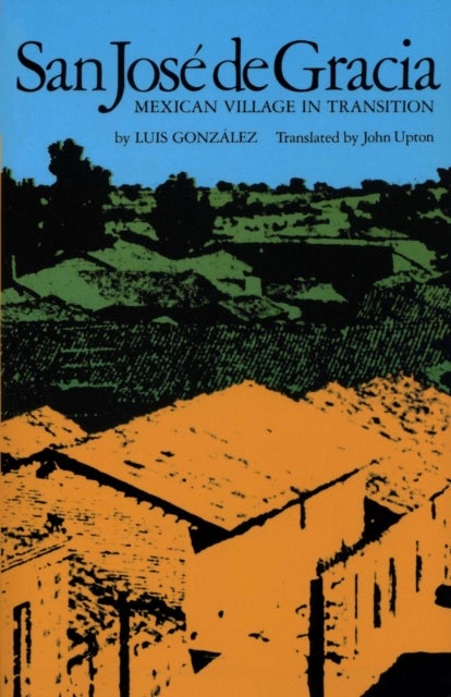 San Jose De Gracia - Mexican Village in Transition