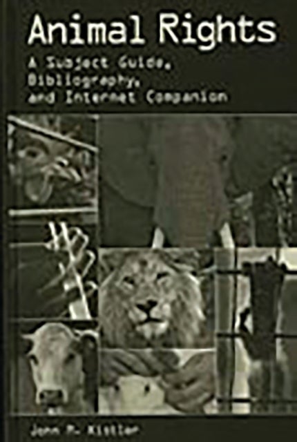 Animal Rights - A Subject Guide, Bibliography, and Internet Companion
