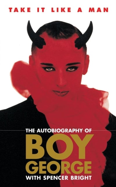 Take It Like A Man - The Autobiography