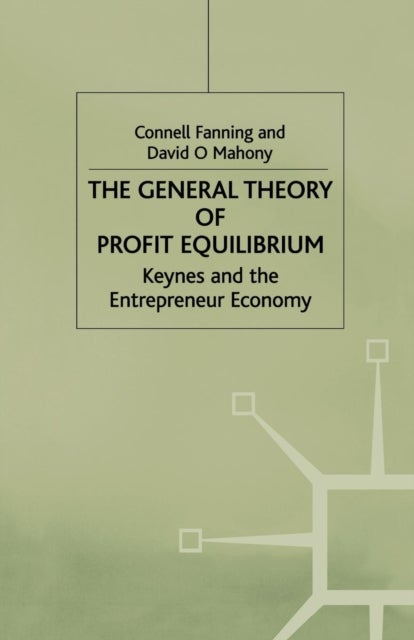 The General Theory of Profit Equilibrium - Keynes and the Entrepreneur Economy