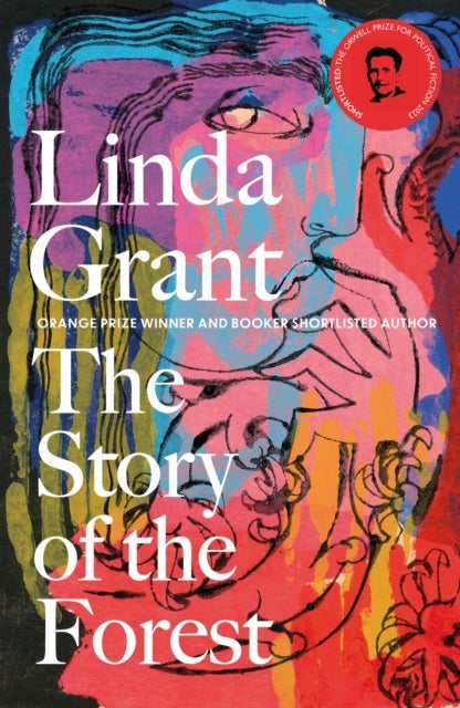 The Story of the Forest - Shortlisted for the Orwell Prize for Political Fiction 2023