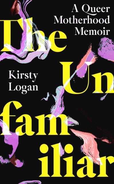 The Unfamiliar - A Queer Motherhood Memoir