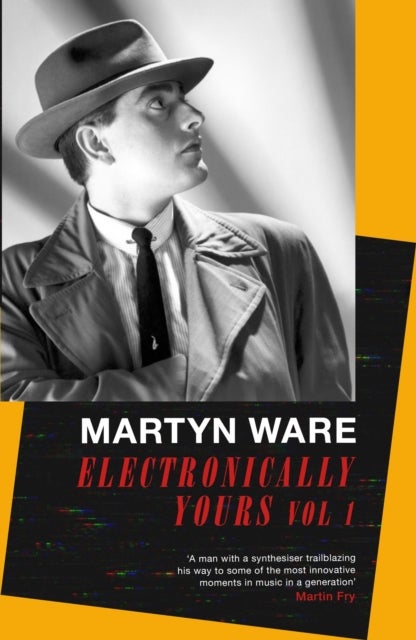 Electronically Yours - Vol. I: My Autobiography