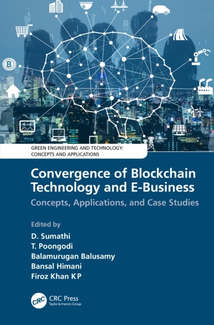 Convergence of Blockchain Technology and E-Business - Concepts, Applications, and Case Studies