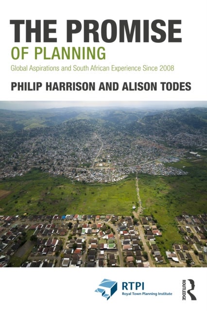 The Promise of Planning - Global Aspirations and South African Experience Since 2008