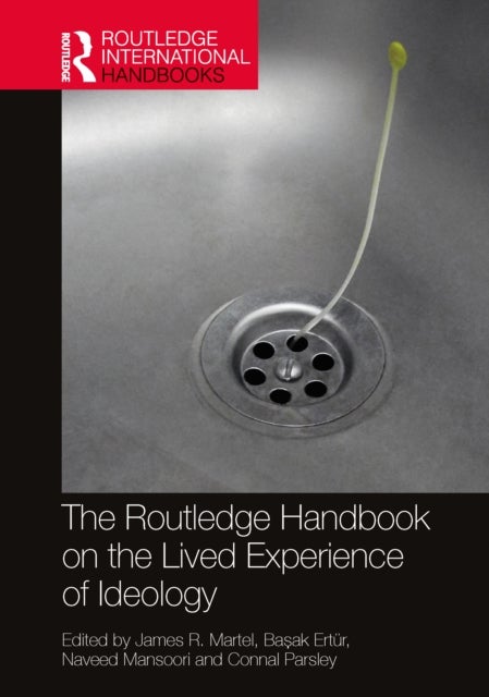 The Routledge Handbook on the Lived Experience of Ideology