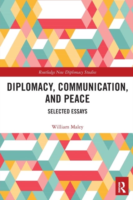Diplomacy, Communication, and Peace - Selected Essays