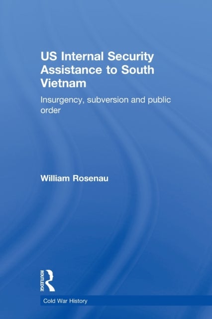 US Internal Security Assistance to South Vietnam - Insurgency, Subversion and Public Order