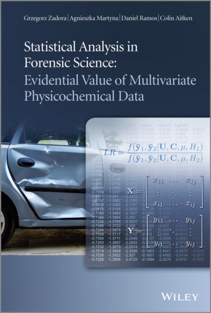 Statistical Analysis in Forensic Science - Evidential Value of Multivariate Physicochemical Data