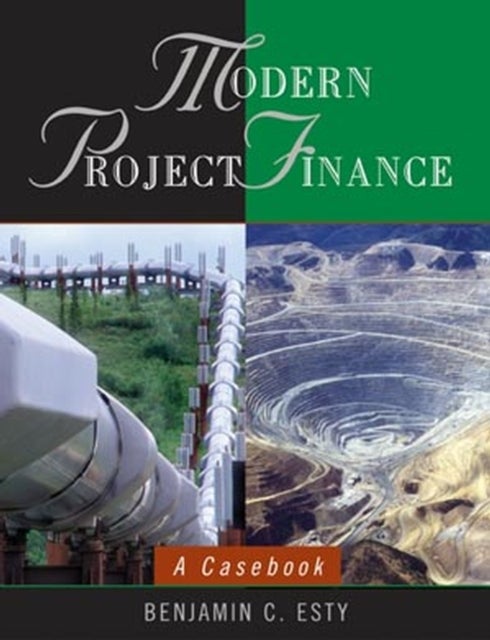 Modern Project Finance - A Casebook