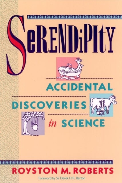 Serendipity - Accidental Discoveries in Science