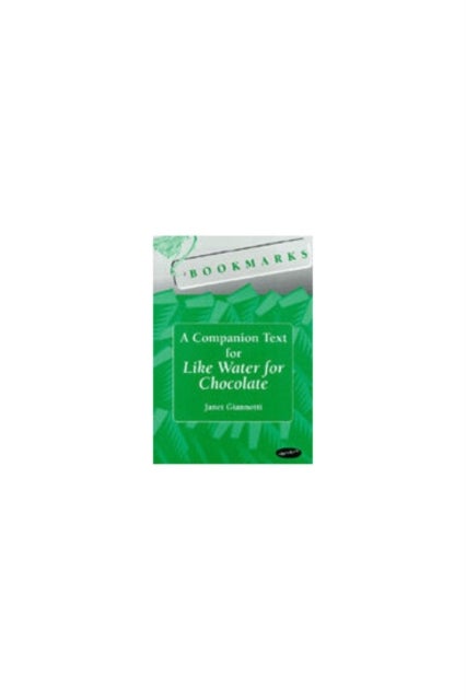 A Companion Text for Like Water for Chocolate - A Companion Text for Like Water for Chocolate