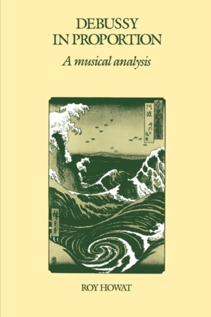 Debussy in Proportion - A Musical Analysis