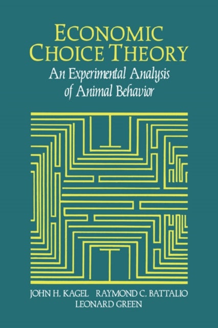 Economic Choice Theory - An Experimental Analysis of Animal Behavior