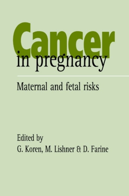 Cancer in Pregnancy - Maternal and Fetal Risks