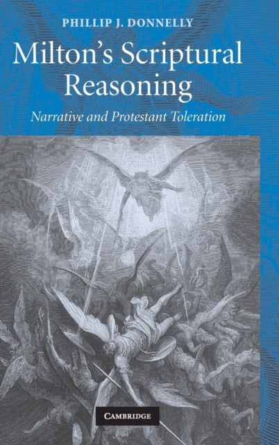 Milton's Scriptural Reasoning - Narrative and Protestant Toleration