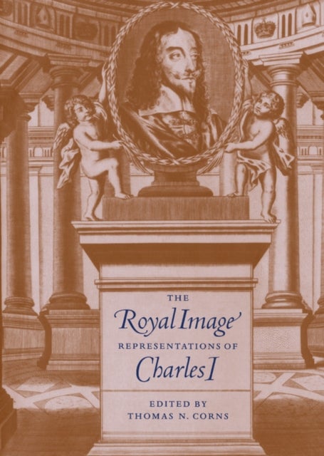 The Royal Image - Representations of Charles I