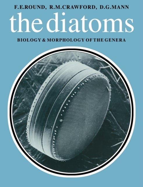 Diatoms - Biology and Morphology of the Genera