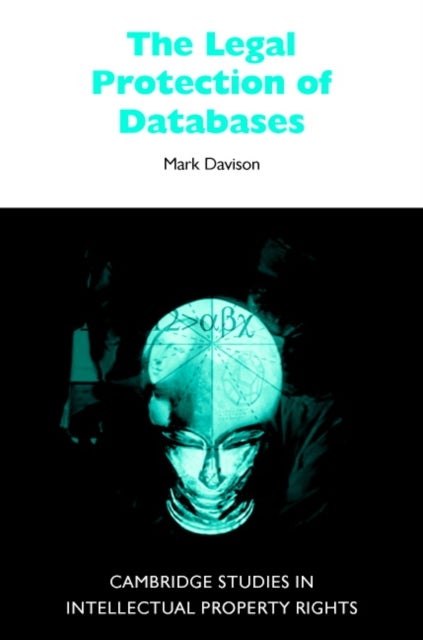 The Legal Protection of Databases