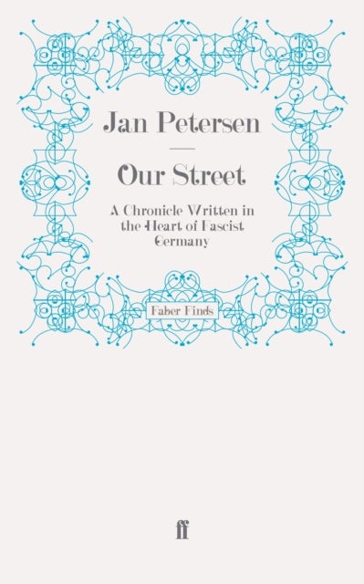 Our Street - A Chronicle Written in the Heart of Fascist Germany