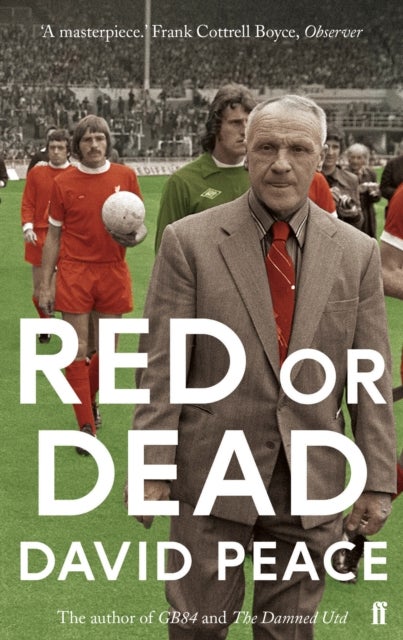 Red or Dead - Liverpool and Bill Shankly
