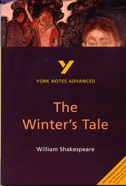 The Winter's Tale: York Notes Advanced - everything you need to study and prepare for the 2025 and 2 - York Notes Series