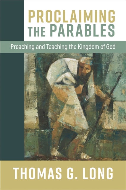 Proclaiming The Parables (Intl edition) - Preaching and Teaching the Kingdom of God