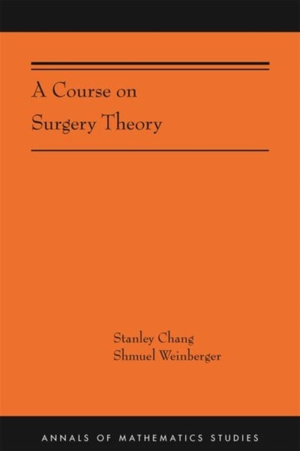A Course on Surgery Theory - (AMS-211)