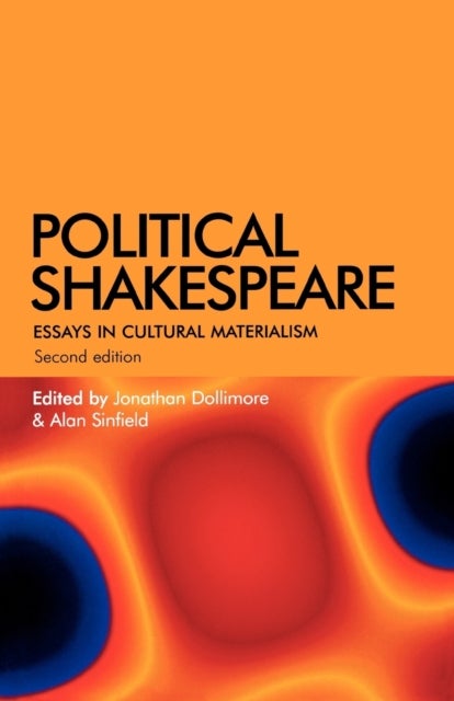 Political Shakespeare - Essays in Cultural Materialism