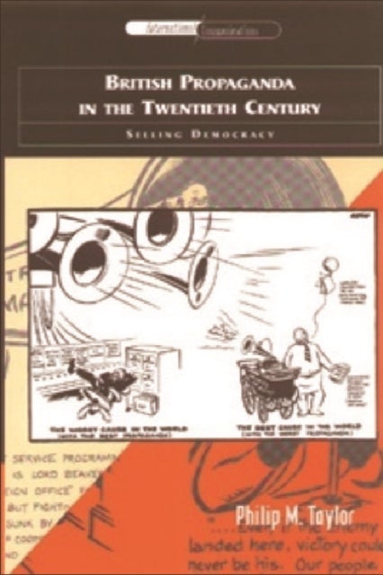 British Propaganda in the Twentieth Century - Selling Democracy
