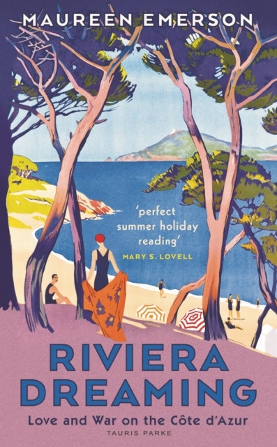 Riviera Dreaming - Love and War on the Cote d'Azur