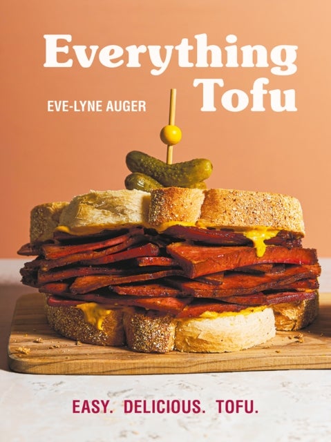 Everything Tofu - Easy. Delicious. Tofu.
